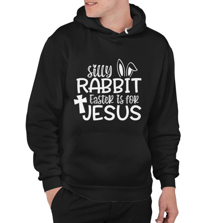 Christians Gift Cute Silly Rabbit Easter Is For Jesus Gift Hoodie