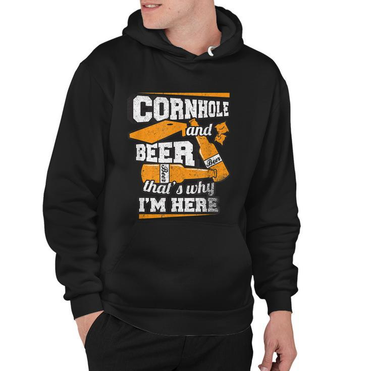 Cornhole And Beer Thats Why Im Here Funny Cornhole Hoodie