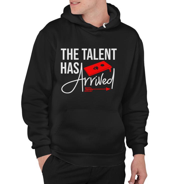 Cornhole The Talent Has Arrived Gift Hoodie