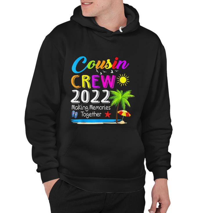 Cousin Crew 2022 Family Reunion Making Memories Together Hoodie