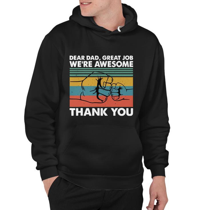 Dear Dad Great Job Were Awesome Thank You Father Hoodie