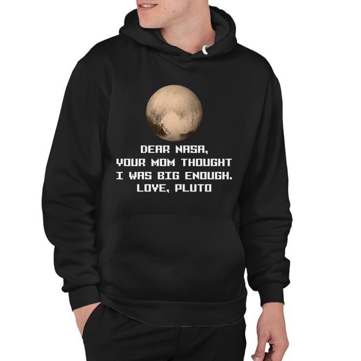 Dear Nasa Your Mom Though I Was Big Enough Love Pluto Tshirt Hoodie