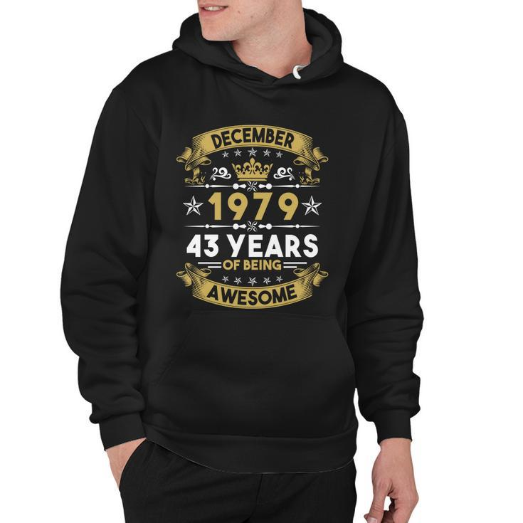 December 1979 43 Years Of Being Awesome Funny 43Rd Birthday Hoodie