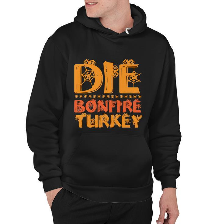 Die Bonfire Turkey Halloween Quote Hoodie