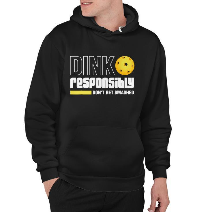 Dink Responsibly Dont Get Smashed Pickleball Gift Tshirt Hoodie