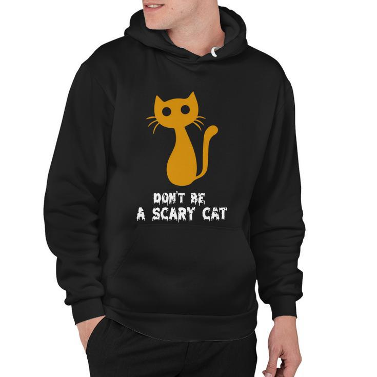 Dont Be A Scary Cat Funny Halloween Quote Hoodie