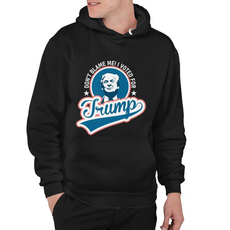 Dont Blame Me I Voted For Trump Usa Vintage Retro Great Gift Hoodie