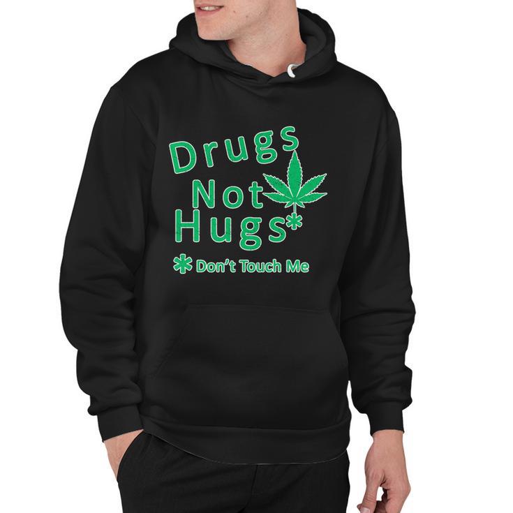 Drugs Not Hugs Dont Touch Me Hoodie