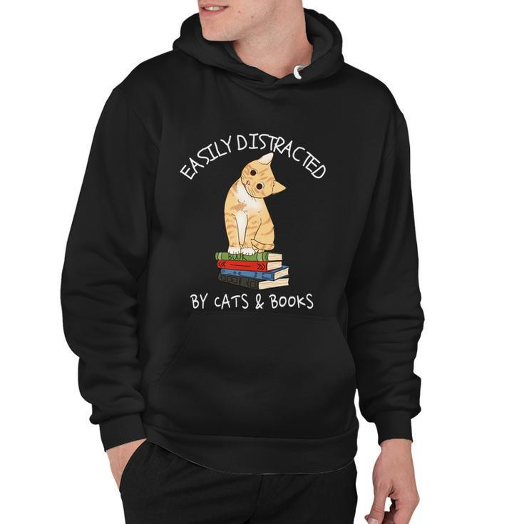 Easily Distracted By Cats And Books Gift Cat And Book Lover Gift  Hoodie