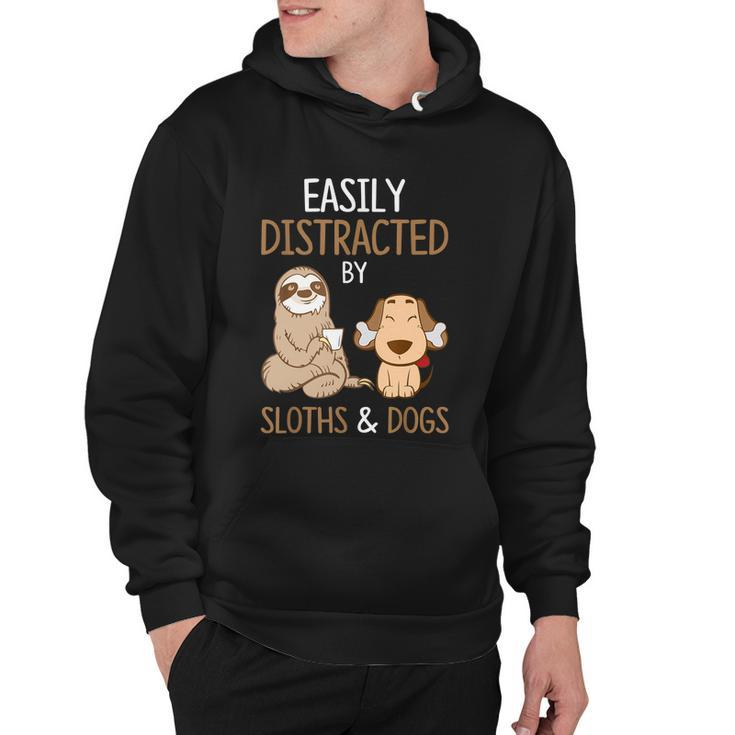 Easily Distracted By Sloths And Dogs Meaningful Gift Sloth Lover Gift Hoodie