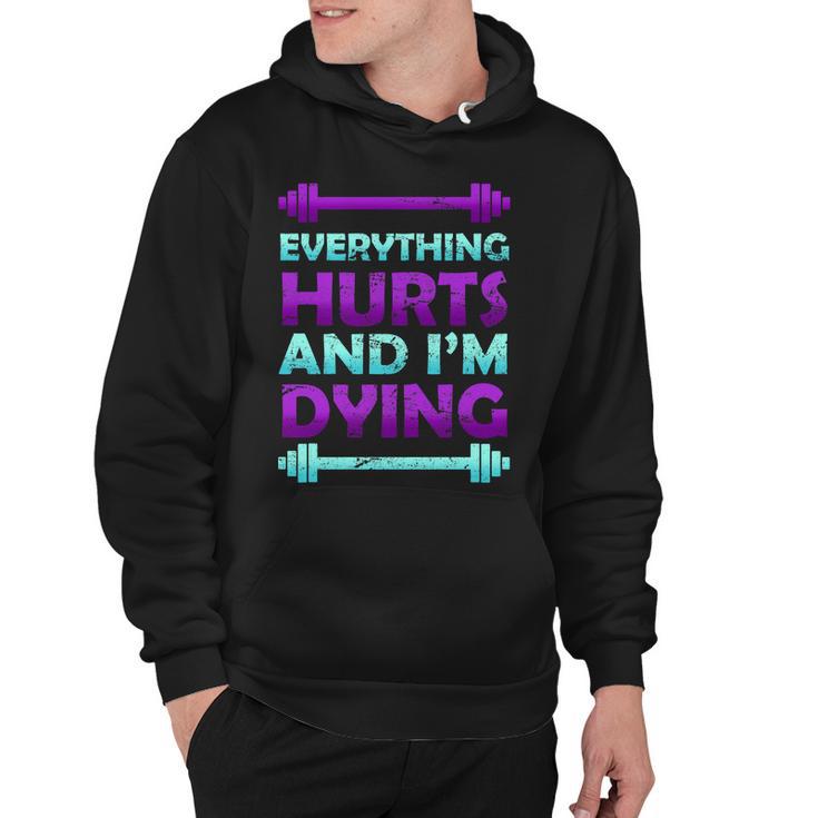 Everything Hurts And Im Dying Exercise Hoodie