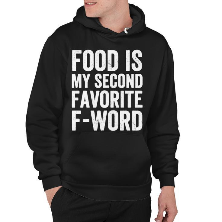 Food Is My Second Favorite F Word Hoodie