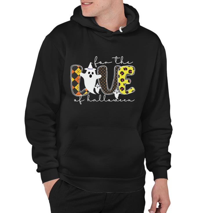 For The Love Of Halloween Ghost Boo Halloween Quote Hoodie