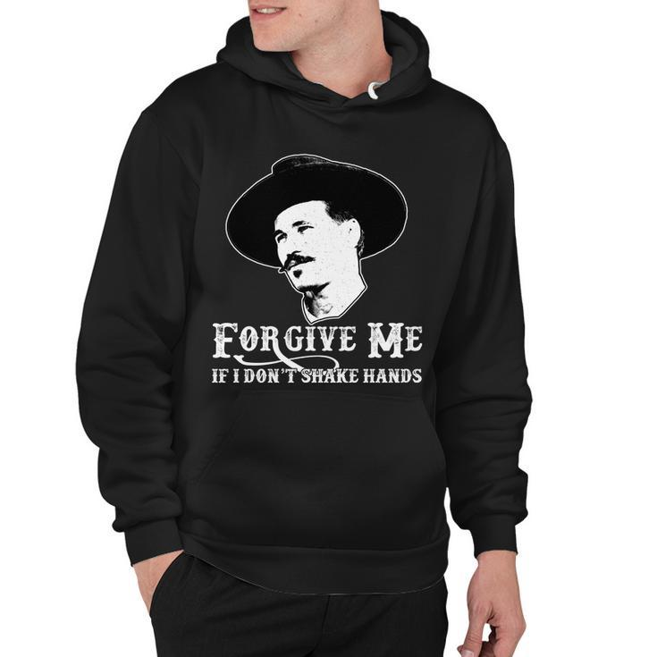 Forgive Me If I Dont Shake Hands Doc Holiday Hoodie