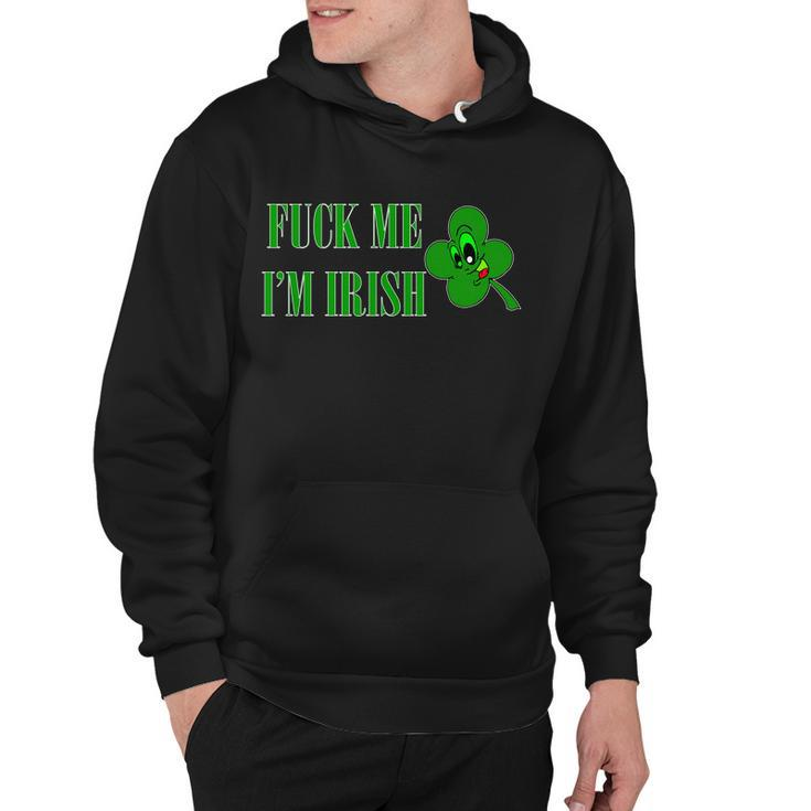 Fuck Me Im Irish Hoodie