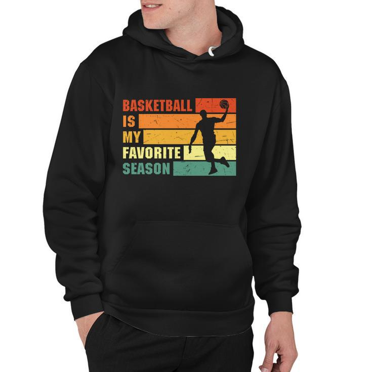 Funny Basketball Quote Funny Basketball Is My Favorite Season Baseball Lover Hoodie