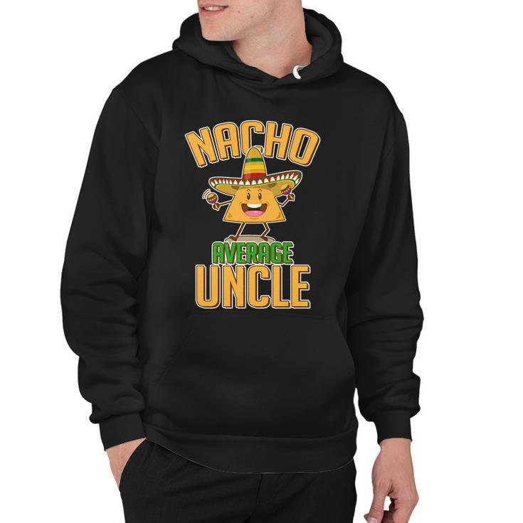 Funny Family Nacho Average Uncle Tshirt Hoodie