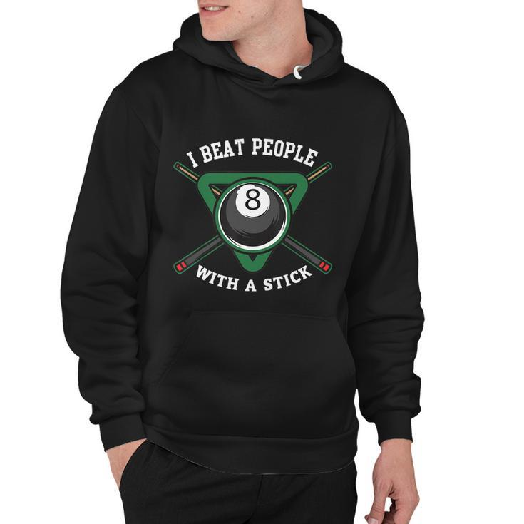 Funny Gift I Beat People With A Stick Billiards Gift Ball Pool Gift Hoodie
