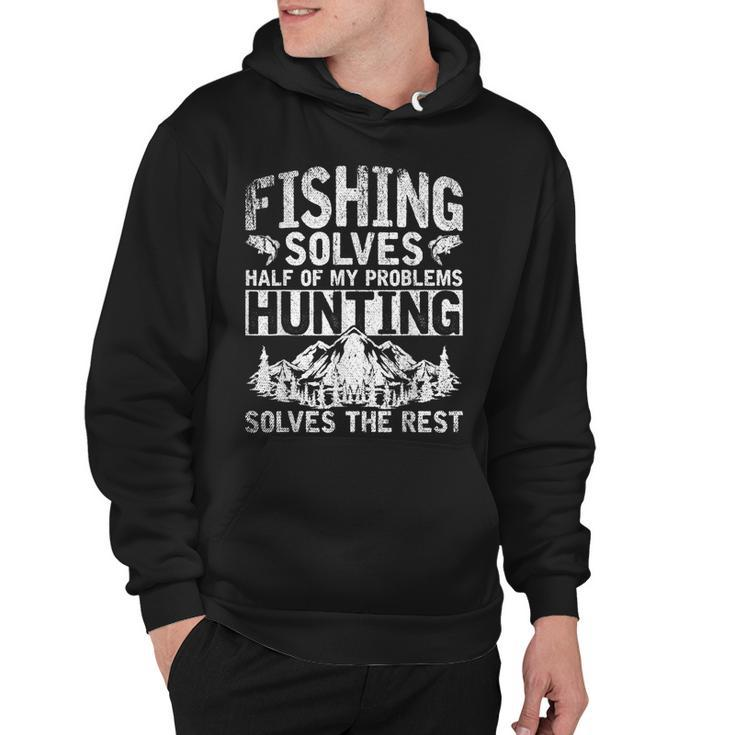 Funny Hunting Fishing Solves Half Of My Problems Fishing  V2 Hoodie