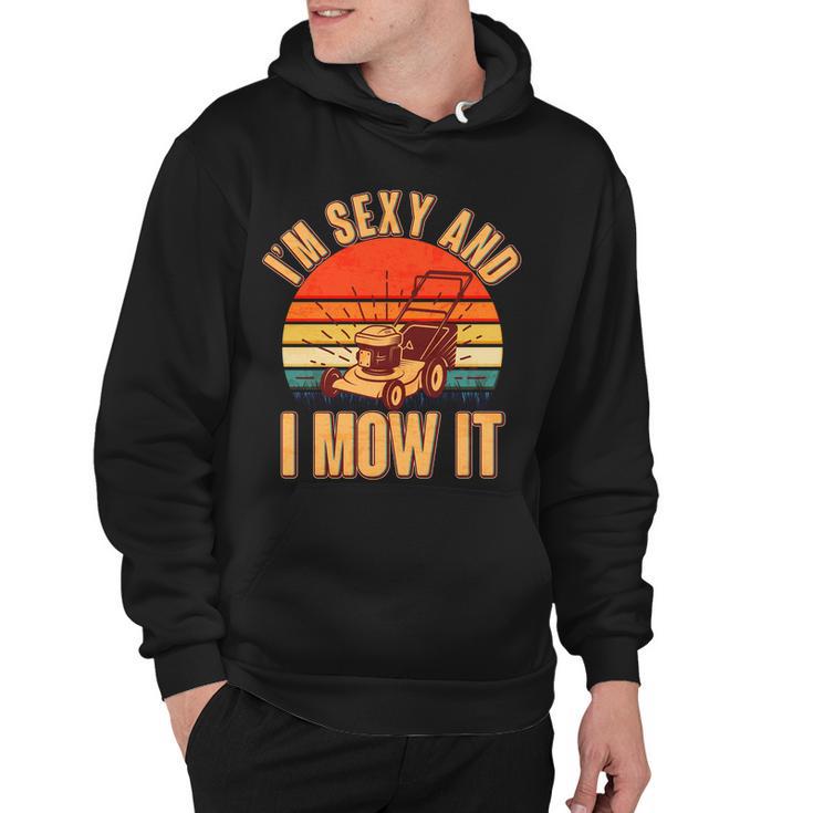 Funny Im Sexy And I Mow It Vintage Tshirt Hoodie