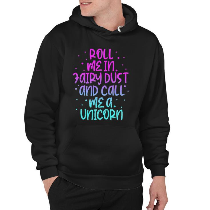 Funny Roll Me In Fairy Dust And Call Me A Unicorn Vintage Hoodie