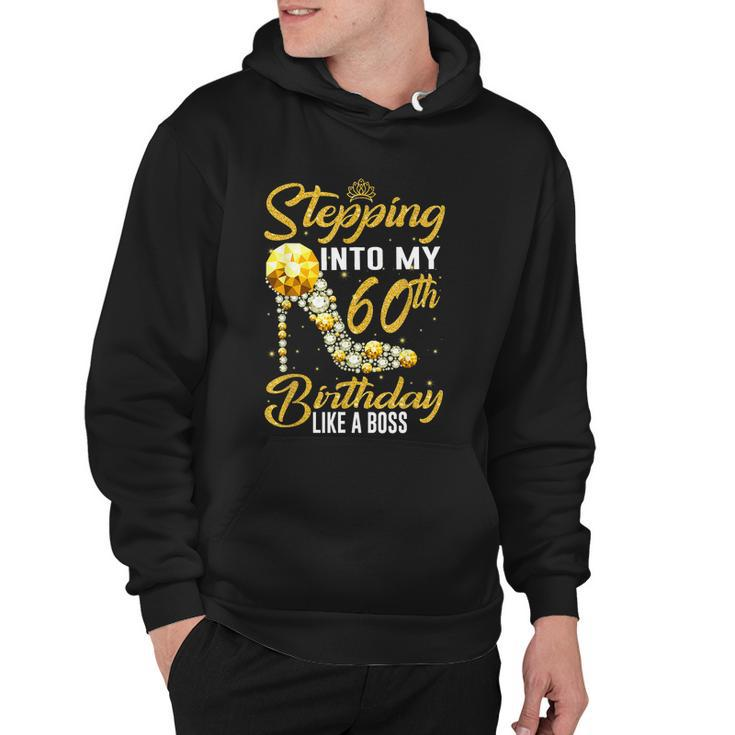 Funny Stepping Into My 60Th Birthday Gift Like A Boss Diamond Shoes Gift Hoodie