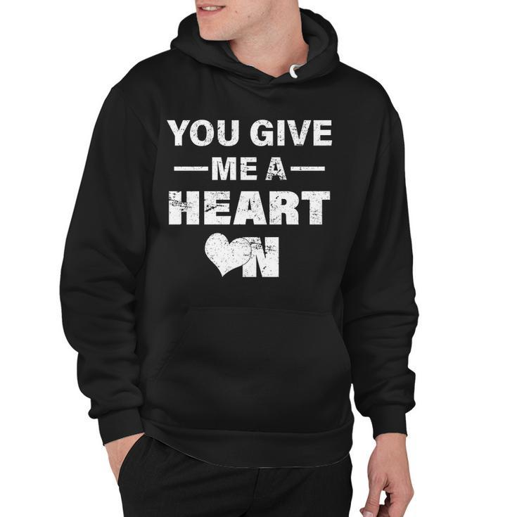 Funny Valentines Day Give Me A Heart On Hoodie
