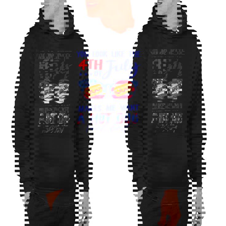 Funny You Look Like The 4Th Of July Makes Me Want A Hot Dog  V2 Hoodie