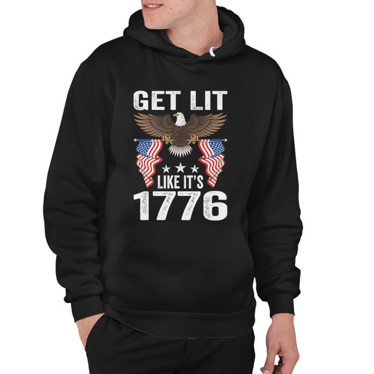 Get Lit Like It’S 1776 Eagle American Patriotic 4Th Of July Gift Hoodie