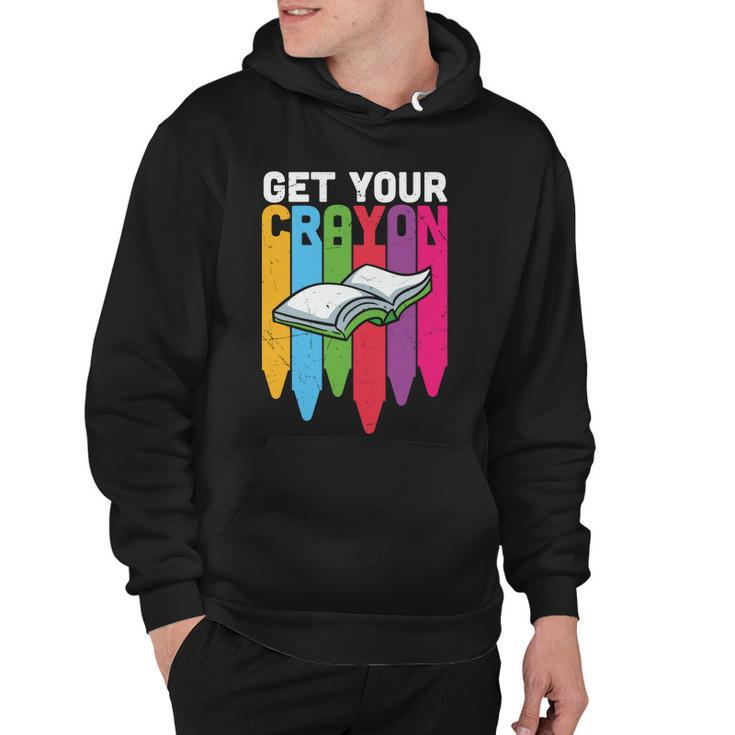 Get Your Cray On Back To School Student Teacher Graphic Shirt For Kids Teacher Hoodie