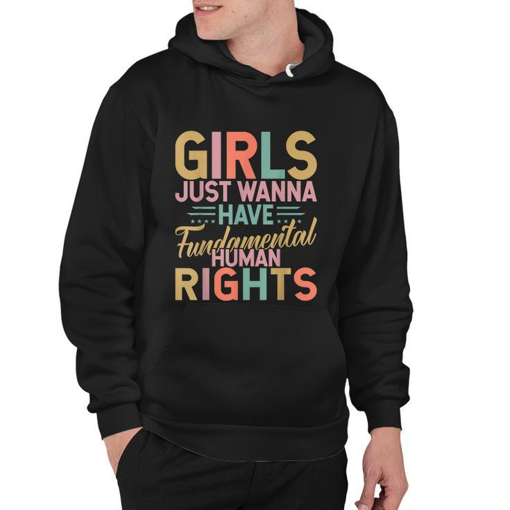 Girls Just Wanna Have Fundamental Human Rights V3 Hoodie