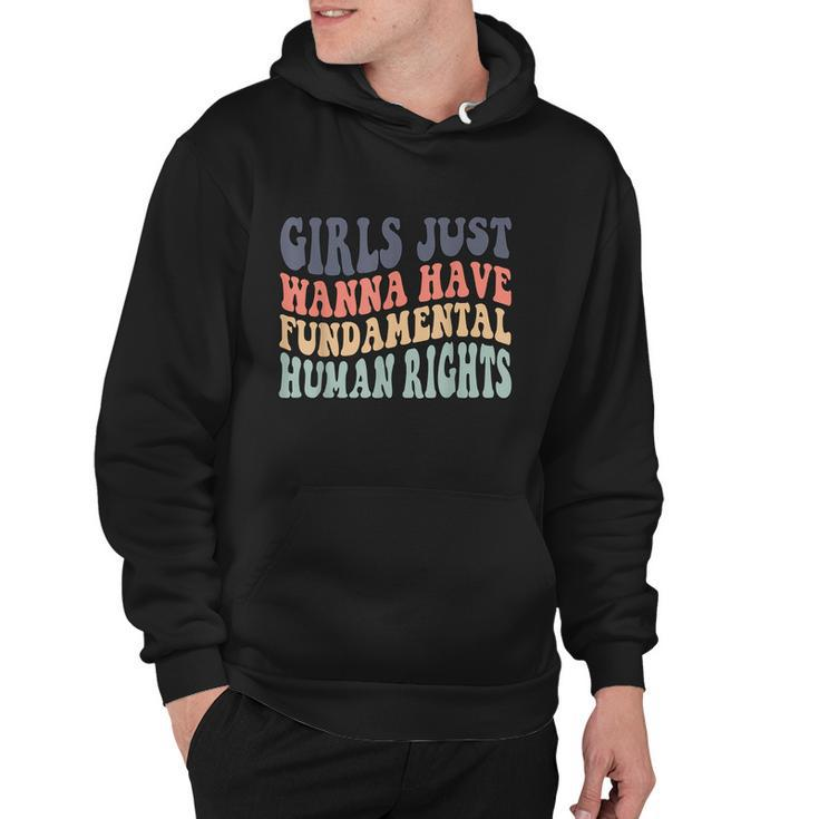 Girls Just Wanna Have Fundamental Rights Feminist Hoodie