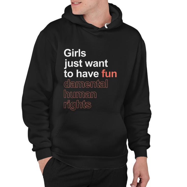 Girls Just Want To Have Fundamental Human Rights Feminist V3 Hoodie