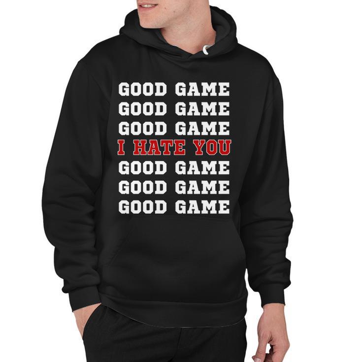 Good Game I Hate You V2 Hoodie