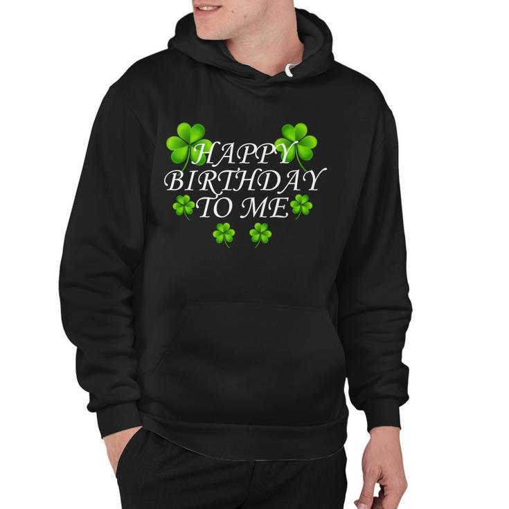 Happy Birthday To Me St Patricks Day Tshirt Hoodie