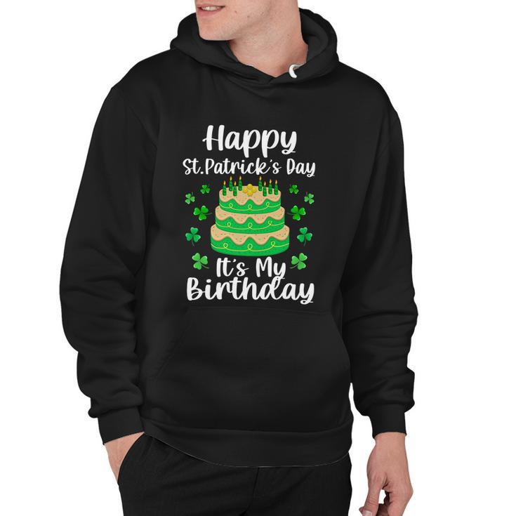 Happy St Patricks Day Its My Birthday Shamrock Irish Hoodie