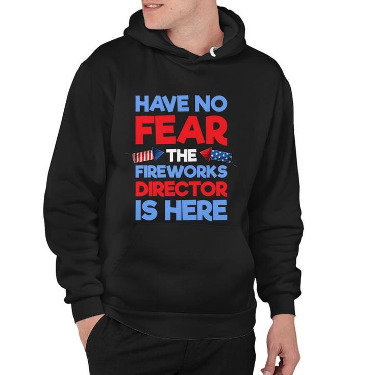 Have No Fear Fireworks Director Is Here Funny July Th Hoodie