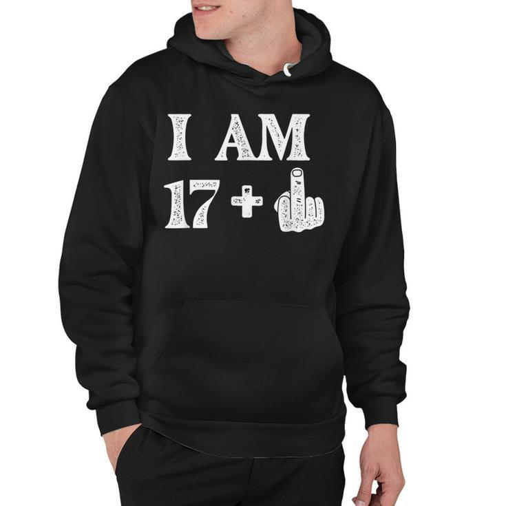 I Am 17 Plus 1 Years Old 18Th Birthday 18 Years Old Bday  Hoodie