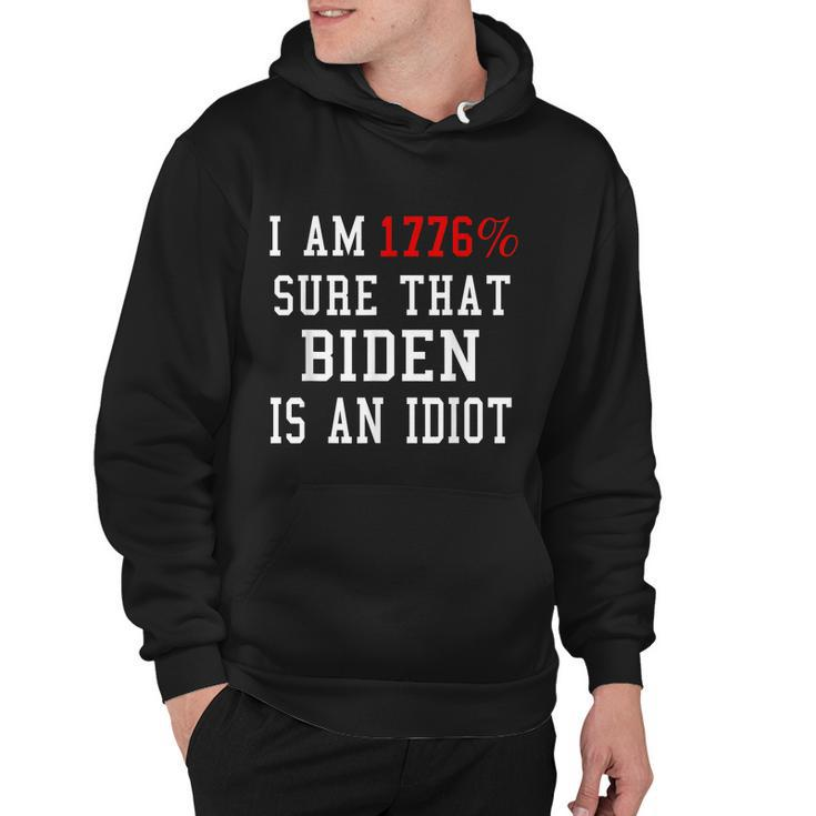 I Am 1776  Sure That Biden Is An Idiot V2 Hoodie