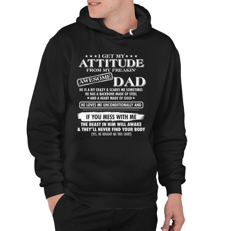 I Get My Attitude From My Freakin Awesome Dad Hoodie