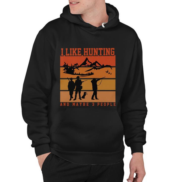 I Like Hunting And Maybe 3 People Halloween Quote Hoodie