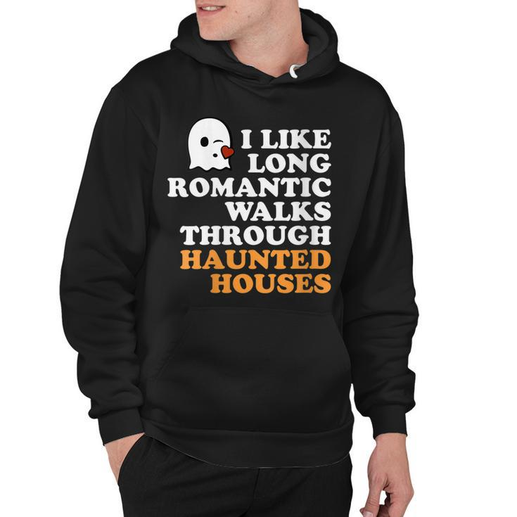 I Like Long Romantic Walks Through Haunted Houses Halloween Hoodie