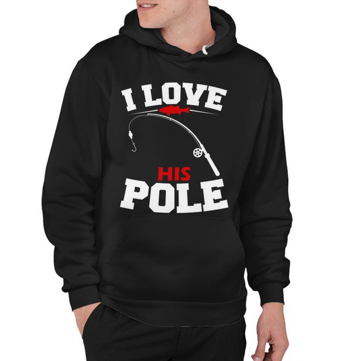 I Love His Pole Funny Fishing Matching Hoodie