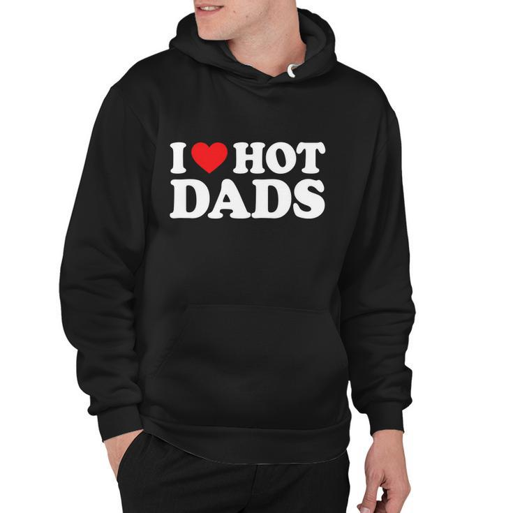I Love Hot Dads Shirt I Heart Hot Dads Shirt Love Hot Dads Tshirt Hoodie