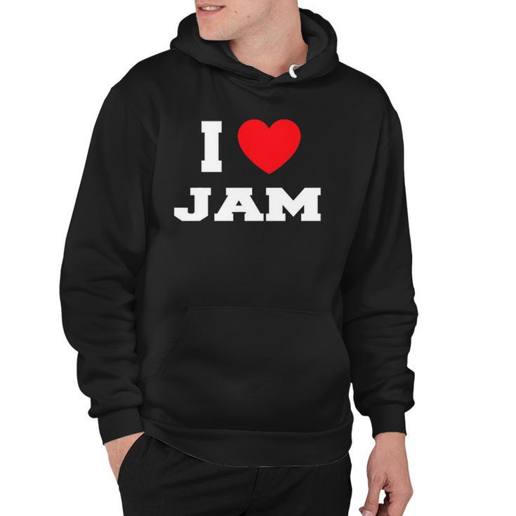 I Love Jam I Heart Jam Hoodie