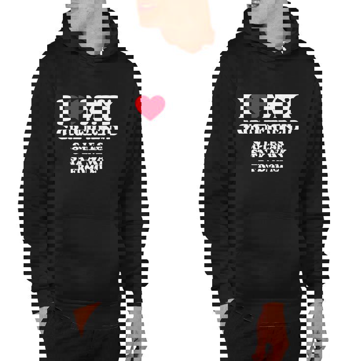 I Love My Girlfriend Shirt I Love My Girlfriend So Stay Away Tshirt Tshirt V2 Hoodie