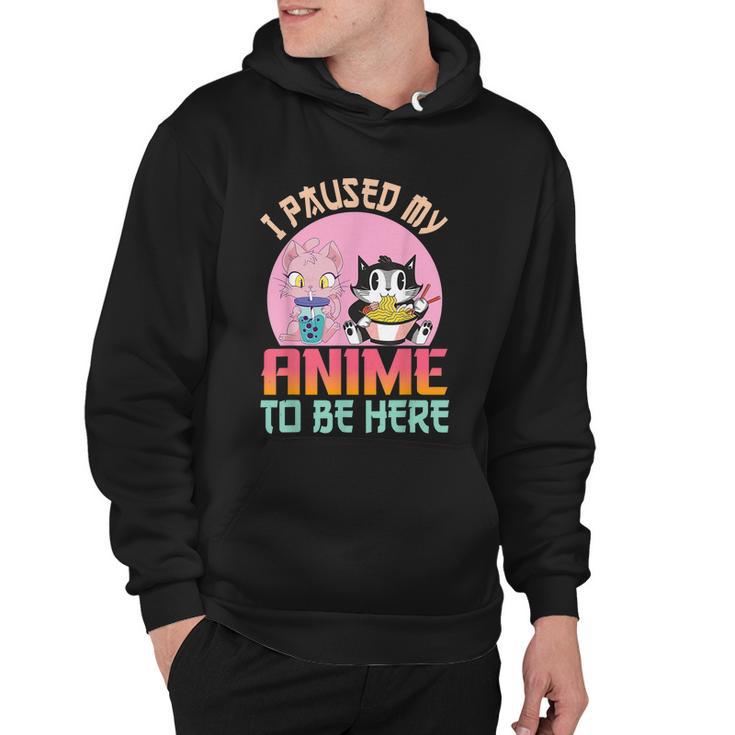 I Paused My Anime To Be Here Ramen Kawaii Cat Boba Tea Bubbl Hoodie