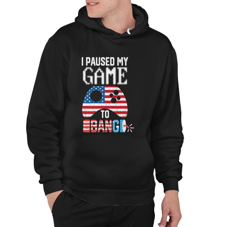 I Paused My Game To Bang Funny 4Th Of July Hoodie
