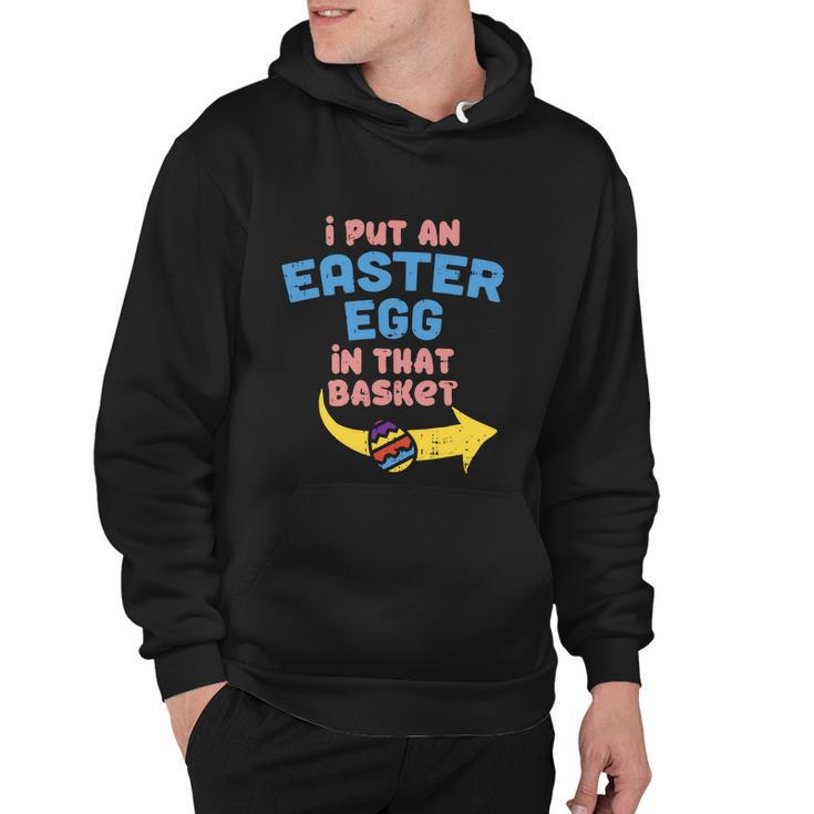 I Put Easter Egg In Basket Funny Pregnancy Announcement Dad Hoodie