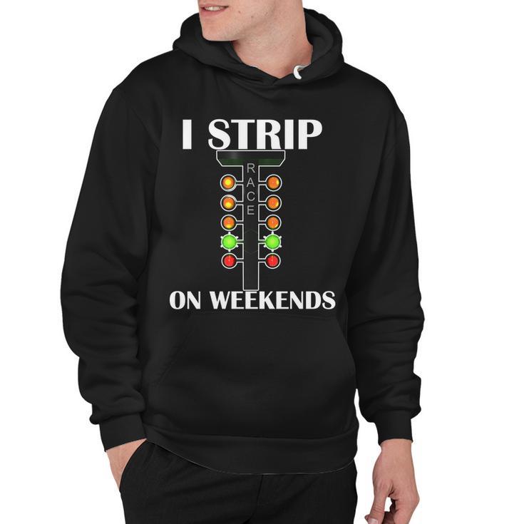 I Strip On Weekends Tshirt Hoodie